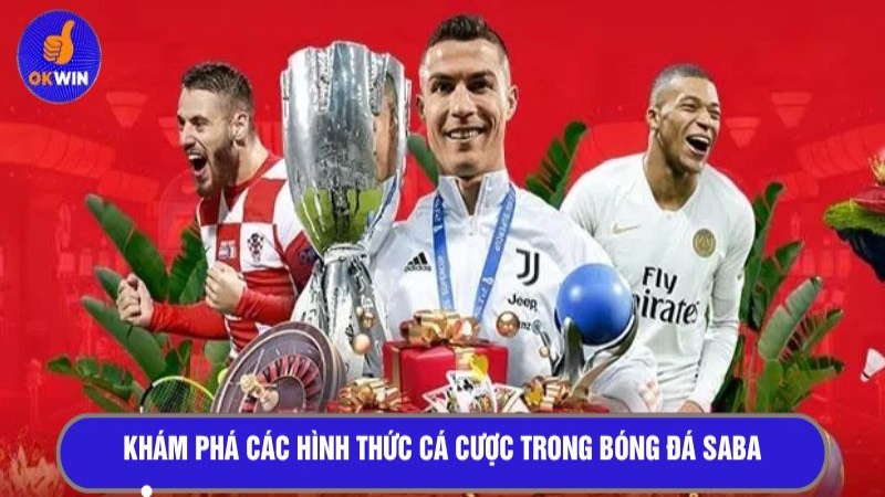 Khám phá các hình thức cá cược trong bóng đá Saba