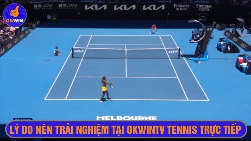 Trải nghiệm xem quần vợt tại Okwintv là lựa chọn lý tưởng