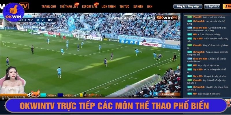 Okwintv trực tiếp các môn thể thao phổ biến với chất lượng toàn diện