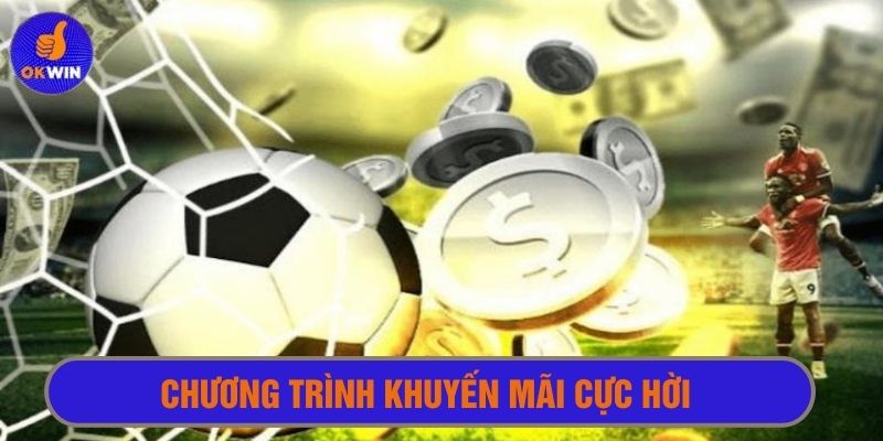 Thưởng nạp rút và khuyến mãi hoàn cược cực hời cùng Okwin 