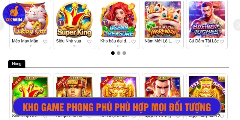 Kho game slot Okwin phong phú có đủ tựa game cho mọi đối tượng 