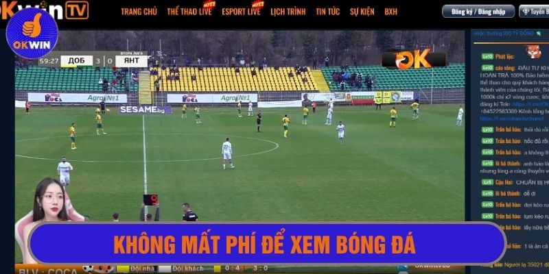 Tại sao xem bóng tại Okwin lại được yêu thích? Vì nó không phí để xem 