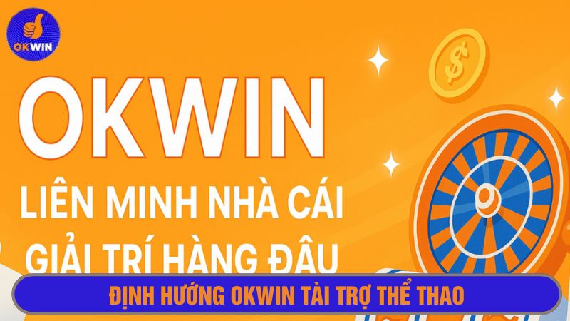 Okwin tài trợ thể thao để quảng bá hình ảnh thương hiệu 