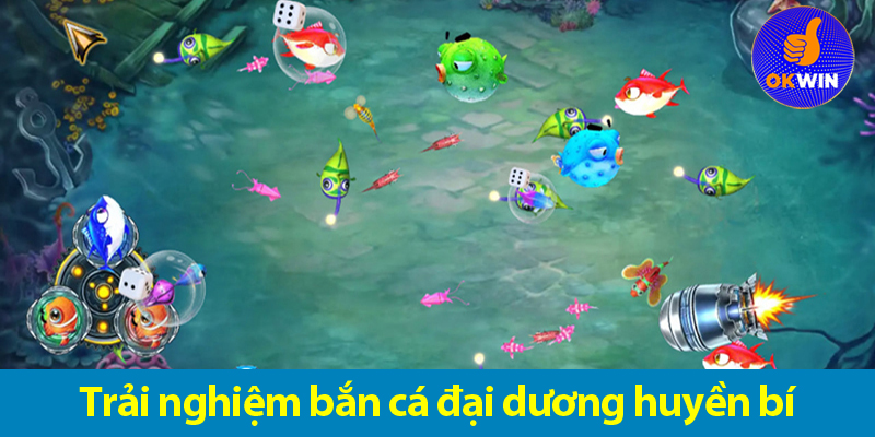 Game bắn cá Đại Dương – Trải nghiệm thế giới Đại Dương sinh động săn Boss khủng