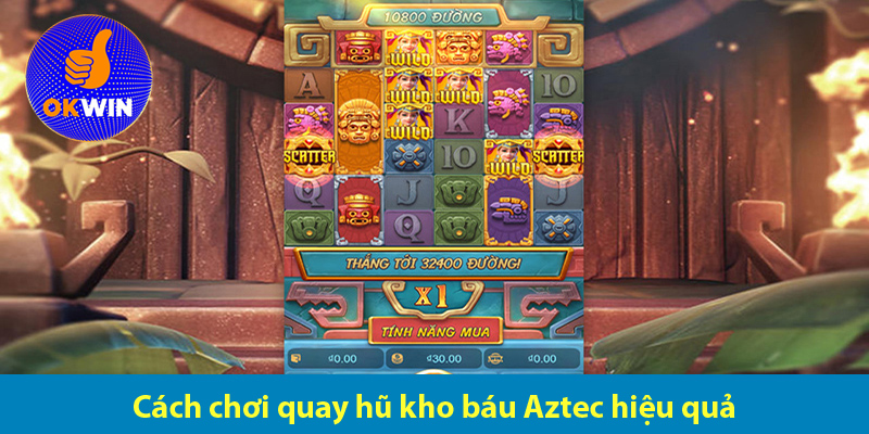 Chinh phục game quay hũ kho báu Aztec thưởng cực khủng