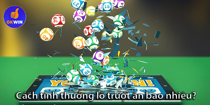 Tỷ lệ thắng cùng các bí kíp đánh lô trượt chính xác nhất 2025